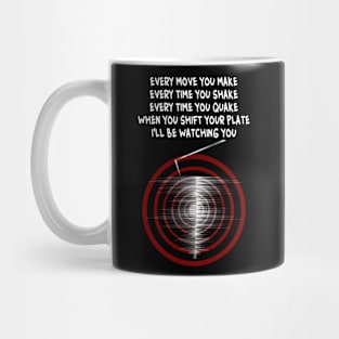 'Ill Be Watching You' - Seismograph Earthquake Watch Lyrics Mug